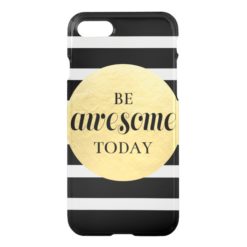 Be Awesome Today IPhone Case black gold white