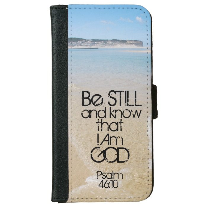Be Still and Know I AM GOD Scripture Psalm 46:10 iPhone 6/6s Wallet Case