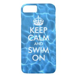 Blue Pool Water Keep Calm and Swim On iPhone 7 Case