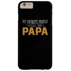 CALL ME PAPA BARELY THERE iPhone 6 PLUS CASE