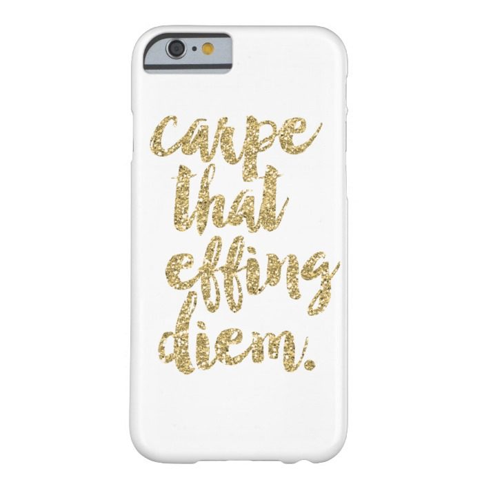 Carpe That Effing Diem | Gold Faux Glitter Barely There iPhone 6 Case