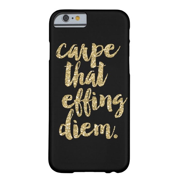 Carpe That Effing Diem | Gold Faux Glitter & Black Barely There iPhone 6 Case