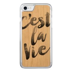 C'est la vie quote Carved iPhone 7 case