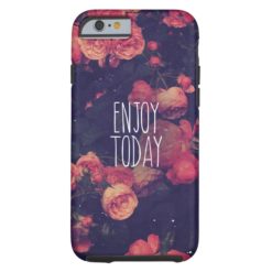 Cool Girly Pink Roses Vintage "Enjoy Today" Photo Tough iPhone 6 Case
