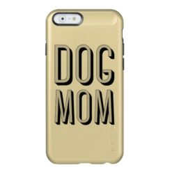 Dog Mom iPhone 6/6s Feather Shine Gold Incipio Feather Shine iPhone 6 Case