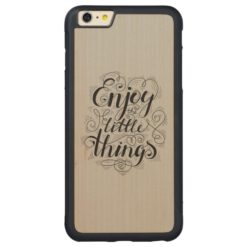 Enjoy The Little Things 1 Carved Maple iPhone 6 Plus Bumper Case