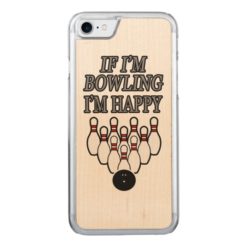 Funny Bowler Sport If I'm Bowling Im Happy Vert Carved iPhone 7 Case