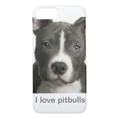 I love pitbulls iPhone 7 case