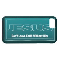 JESUS Don't Leave Earth Without Him iPhone SE/5/5s Case