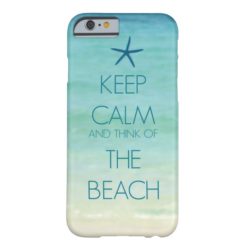KEEP CALM AND THINK OF THE BEACH PHOTO DESIGN BARELY THERE iPhone 6 CASE