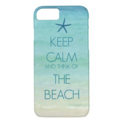 KEEP CALM AND THINK OF THE BEACH PHOTO DESIGN iPhone 7 CASE