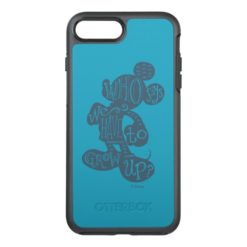 Mickey | Who Says We Have To Grow Up? OtterBox Symmetry iPhone 7 Plus Case
