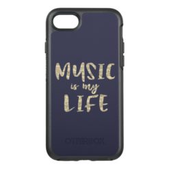 Music is my Life Quote OtterBox Symmetry iPhone 7 Case