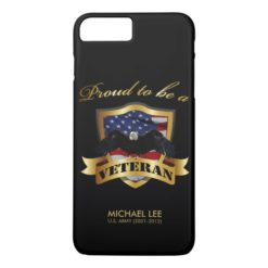 Perseonalized Proud to be a Veteran iPhone 7 Plus Case
