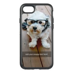Photo with Your Own Snap Chat Meme OtterBox Symmetry iPhone 7 Case