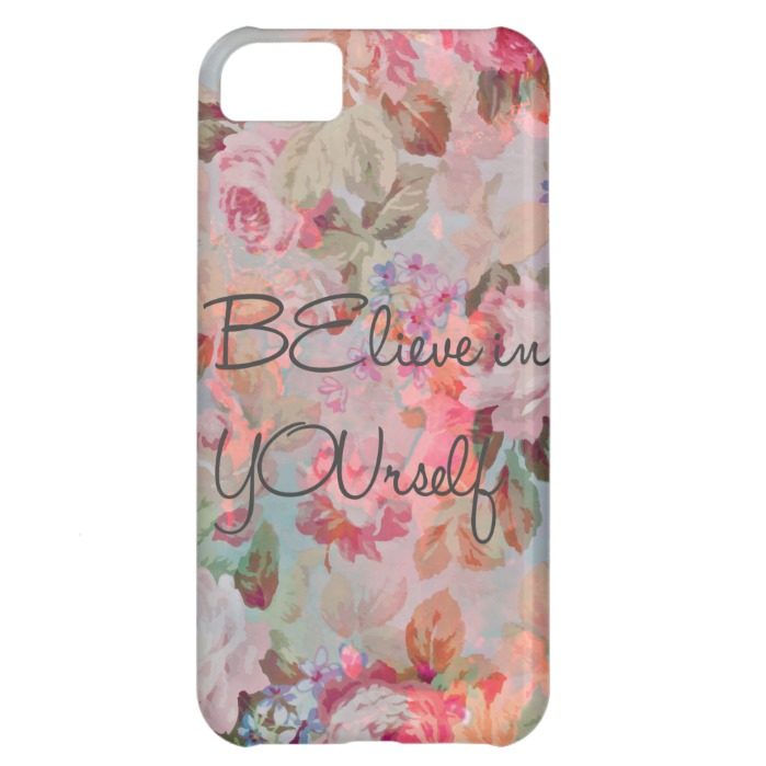 Pretty ?Believe in YOUrself? quote roses floral Cover For iPhone 5C