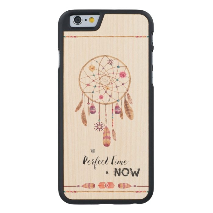 The Perfect Time is Now Dreamcatcher Carved Maple iPhone 6 Case