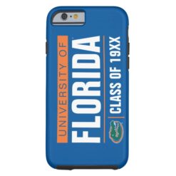 University of Florida Class Year Tough iPhone 6 Case