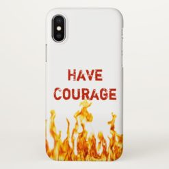 Have Courage 'To walk through fire' iPhone X Case