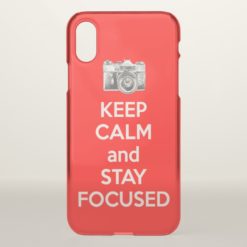 Keep Calm Stay Focused Expression Encouragement iPhone X Case