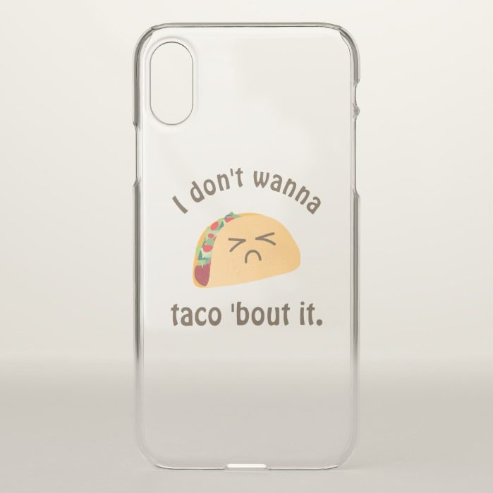 Taco 'Bout It Funny Word Play Food Pun Humor iPhone X Case